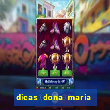 dicas dona maria jogo do bicho